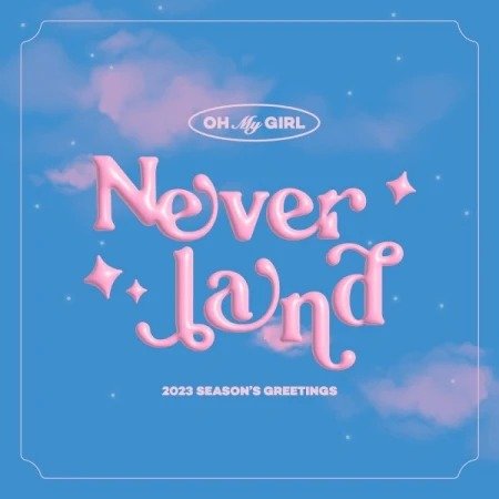 Oh My Girl - 2023 Season's Greetings (Neverland)