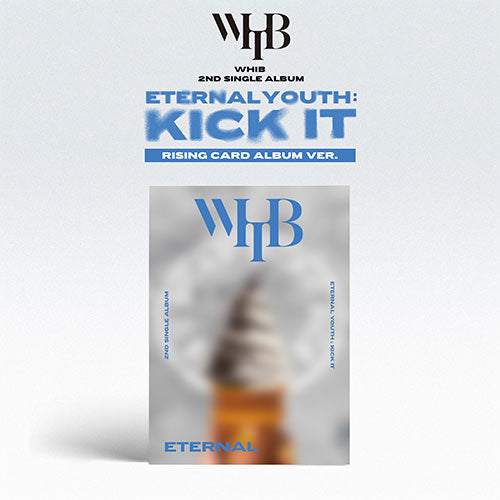 WHIB - ETERNAL YOUTH: KICK IT 2ND SINGLE ALBUM RISING CARD ALBUM