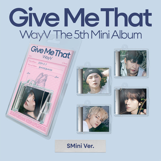 WAYV - GIVE ME THAT 5TH MINI ALBUM SMINI