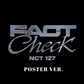 NCT127 - FACT CHECK 5TH FULL ALBUM POSTER VER (Exhibit Ver.)