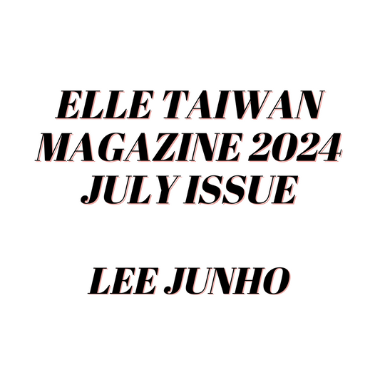 [Pre-Order] LEE JUNHO Cover ELLE Taiwan MAGAZINE 2024 JULY ISSUE