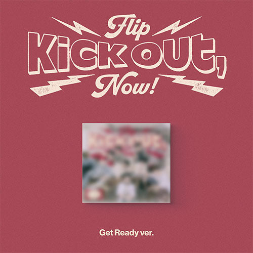 [Pre-Order] KICKFLIP - KICK OUT, FLIP NOW! 2ND MINI ALBUM GET READY DIGIPACK VER