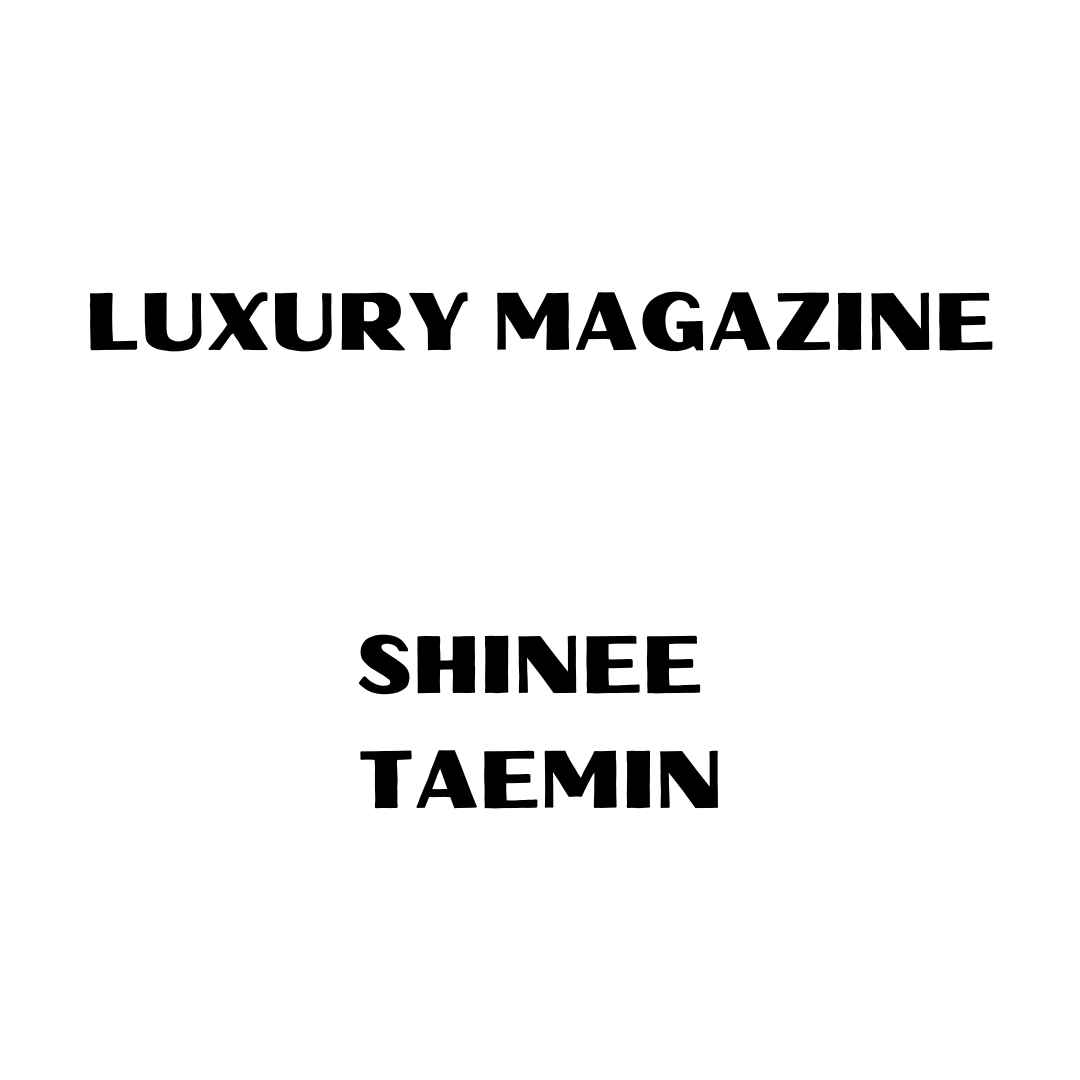 [Pre-Order] SHINEE TAEMIN COVER LUXURY MAGAZINE 2023 OCTOBER ISSUE
