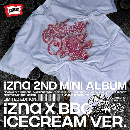 [Pre-Order] IZNA - NOT JUST PRETTY 2ND MINI ALBUM IZNA X BBC ICECREAM LIMITED EDITION VER