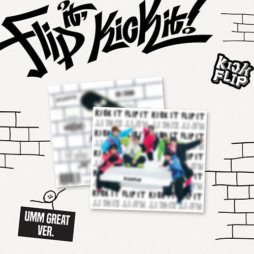 KICKFLIP - FLIP IT, KICK IT! 1ST MINI ALBUM UMM GREAT VER