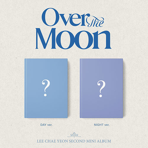 LEE CHAEYEON - OVER THE MOON 2ND MINI ALBUM