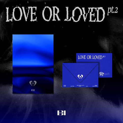 B.I - LOVE OR LOVED PART.2