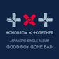 TXT - JAPAN 3RD SINGLE ALBUM GOOD BOY GONE BAD