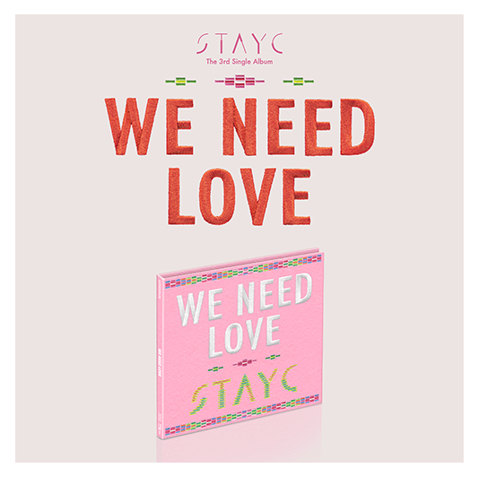 STAYC - 3rd Single Album : WE NEED LOVE (DIGIPACK ver.Limited)