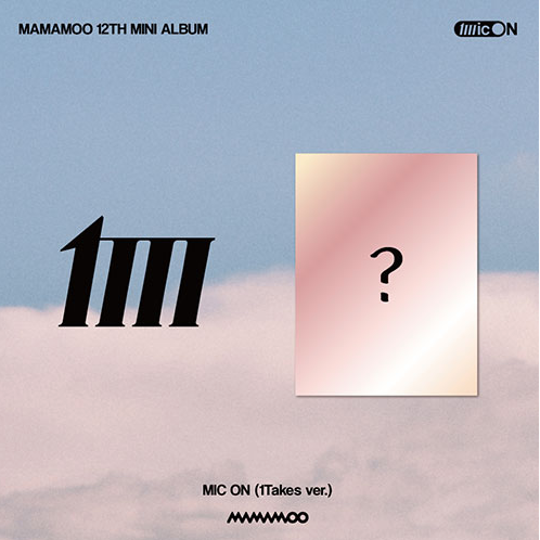 MAMAMOO - Mini 12th Album [MIC ON] (1Takes ver) + Apple Music Gift(Option)