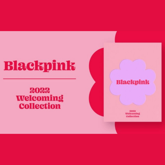 BLACK PINK - 2022 WELCOMING COLLECTION